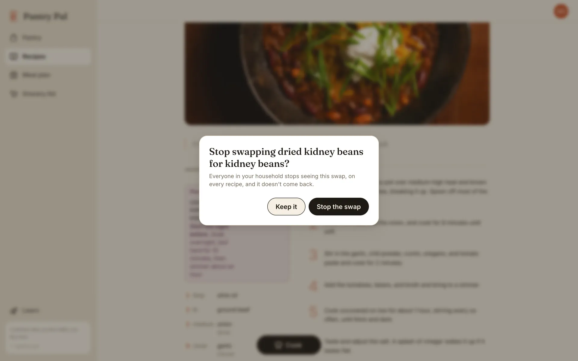 A dialog over the Beef Chili recipe reading Stop swapping dried kidney beans for kidney beans? Everyone in your household stops seeing this swap, on every recipe, and it doesn't come back. Buttons: Keep it, Stop the swap