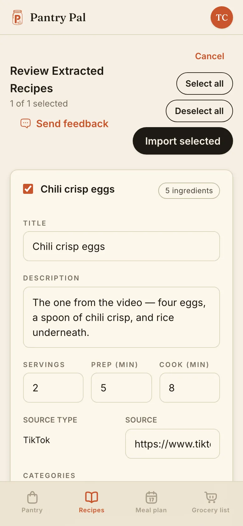 Pantry Pal's review step on a phone, headed 'Review Extracted Recipes · 1 of 1 selected', with a ticked Chili crisp eggs draft badged '5 ingredients' — editable title, description, servings 2, prep 5, cook 8, a source type of TikTok and the video's link — above Cancel, Select all, Deselect all and Import selected.