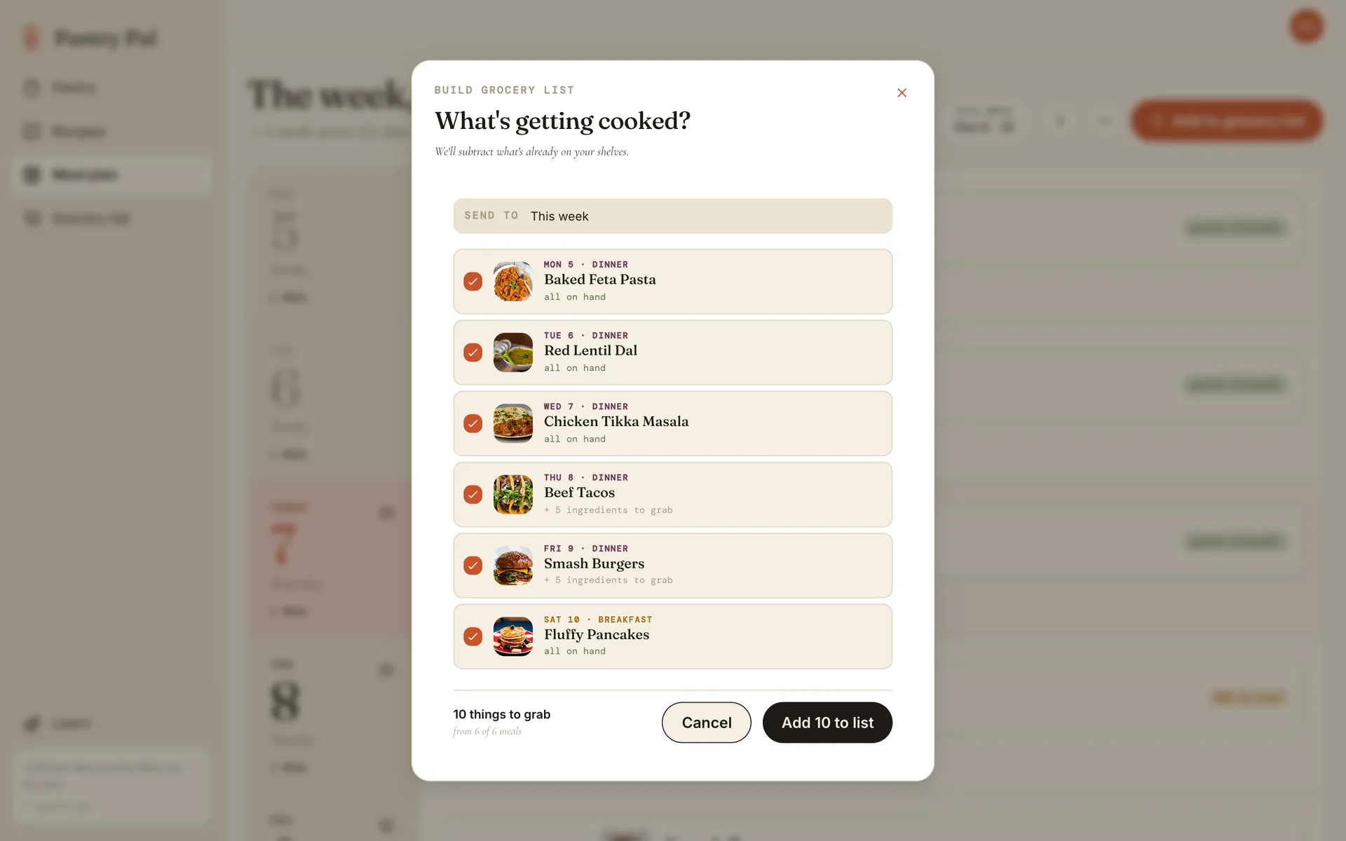 The 'What's getting cooked?' dialog listing six planned meals from Monday to Saturday, with Baked Feta Pasta, Red Lentil Dal, Chicken Tikka Masala, and Fluffy Pancakes all on hand, Beef Tacos and Smash Burgers at 5 ingredients each to grab, and a button reading 'Add 10 to list'